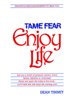Tame Fear, Enjoy Life